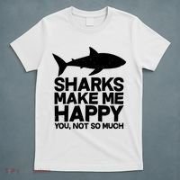 Sharks Make Me Happy You Not So Much T-Shirt thumb 5