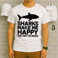 Sharks Make Me Happy You Not So Much T-Shirt thumb 6