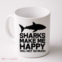 Sharks Make Me Happy You Not So Much Coffee Mug thumb 0