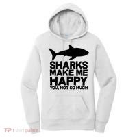 Sharks Make Me Happy You Not So Much Women's Hoodie thumb 0