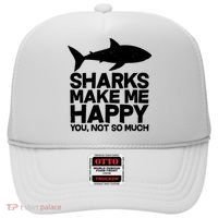 Sharks Make Me Happy You Not So Much Hat thumb 0