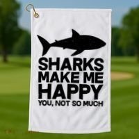 Sharks Make Me Happy You Not So Much Golf Towel thumb 1