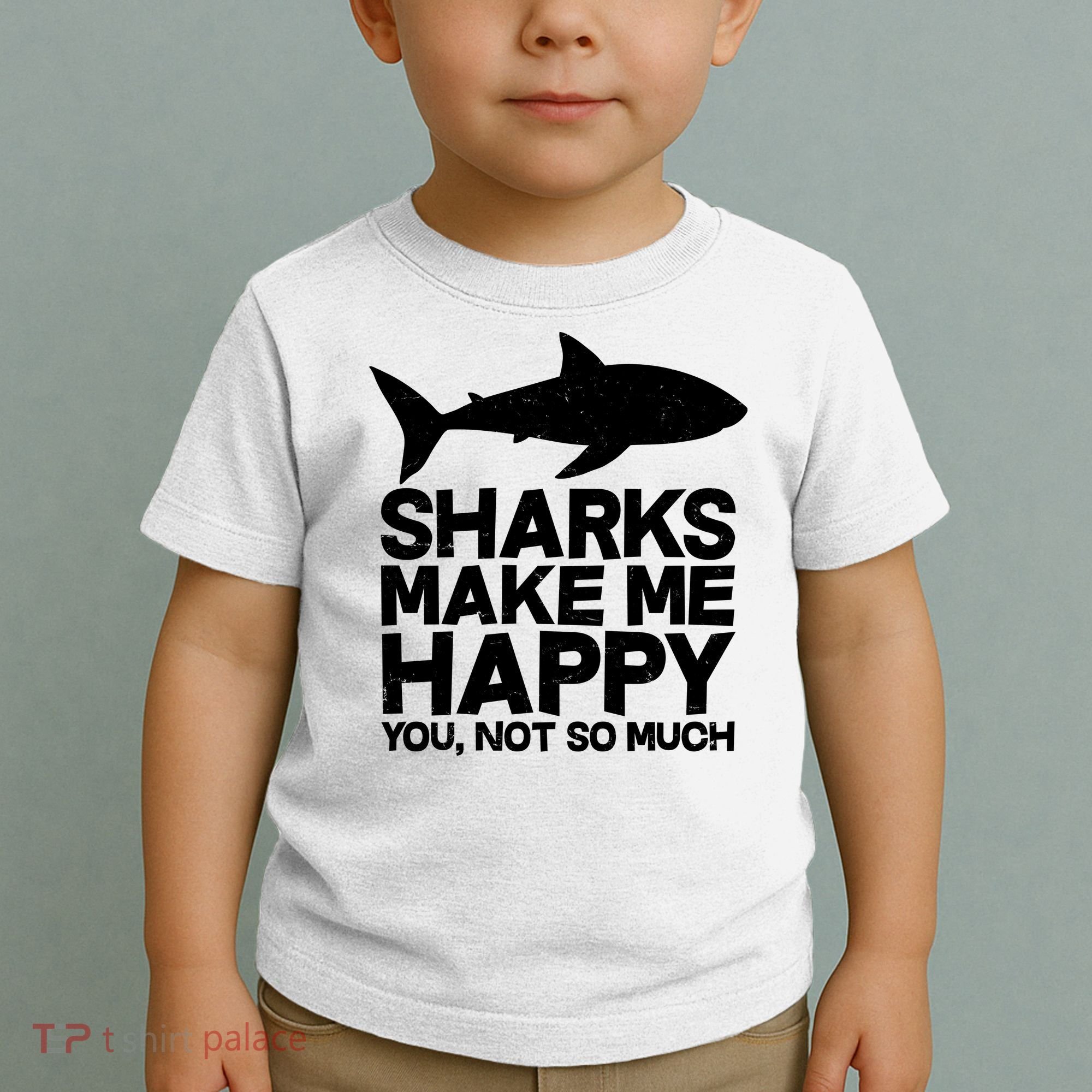 Sharks Make Me Happy You Not So Much Toddler T-Shirt