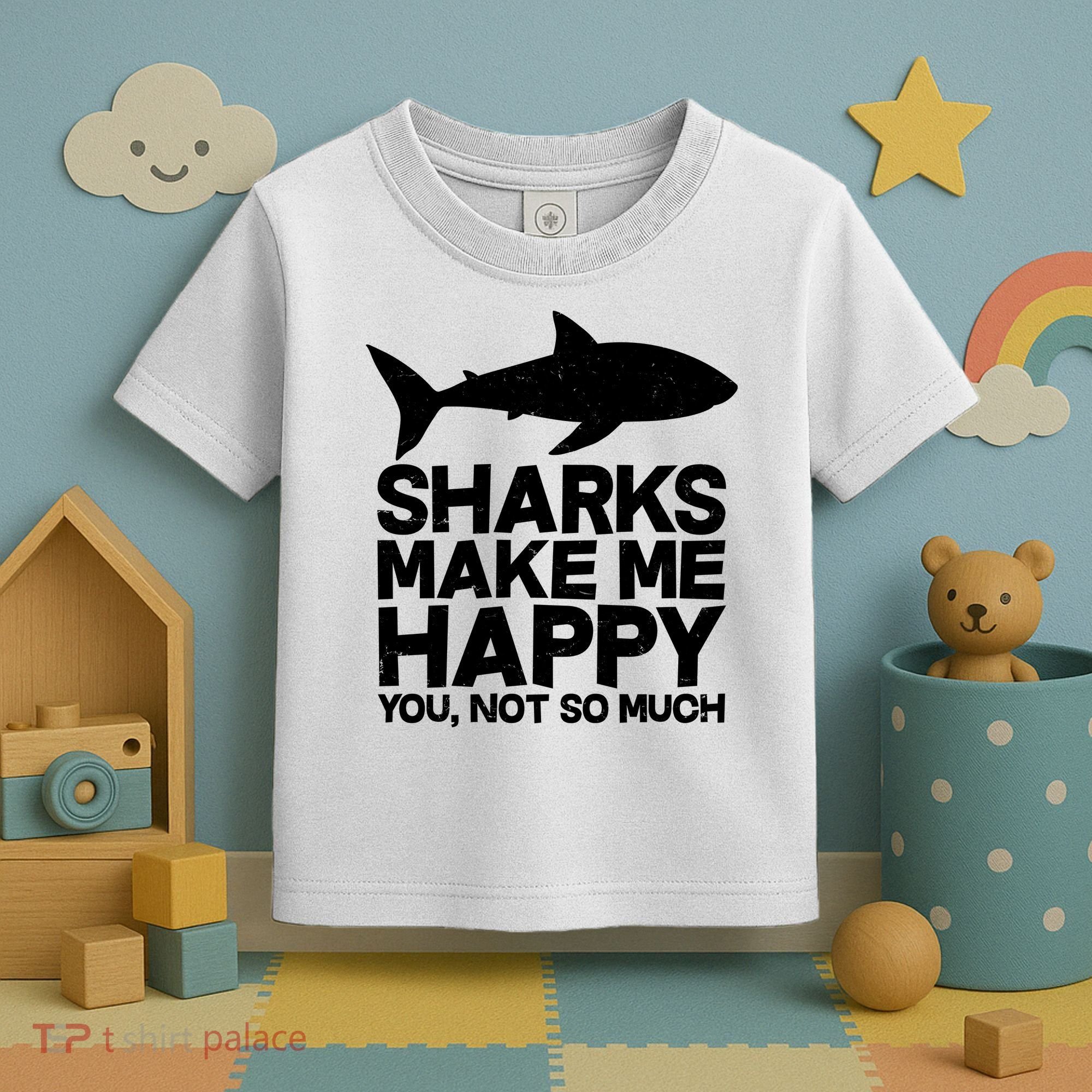 Sharks Make Me Happy You Not So Much Toddler T-Shirt