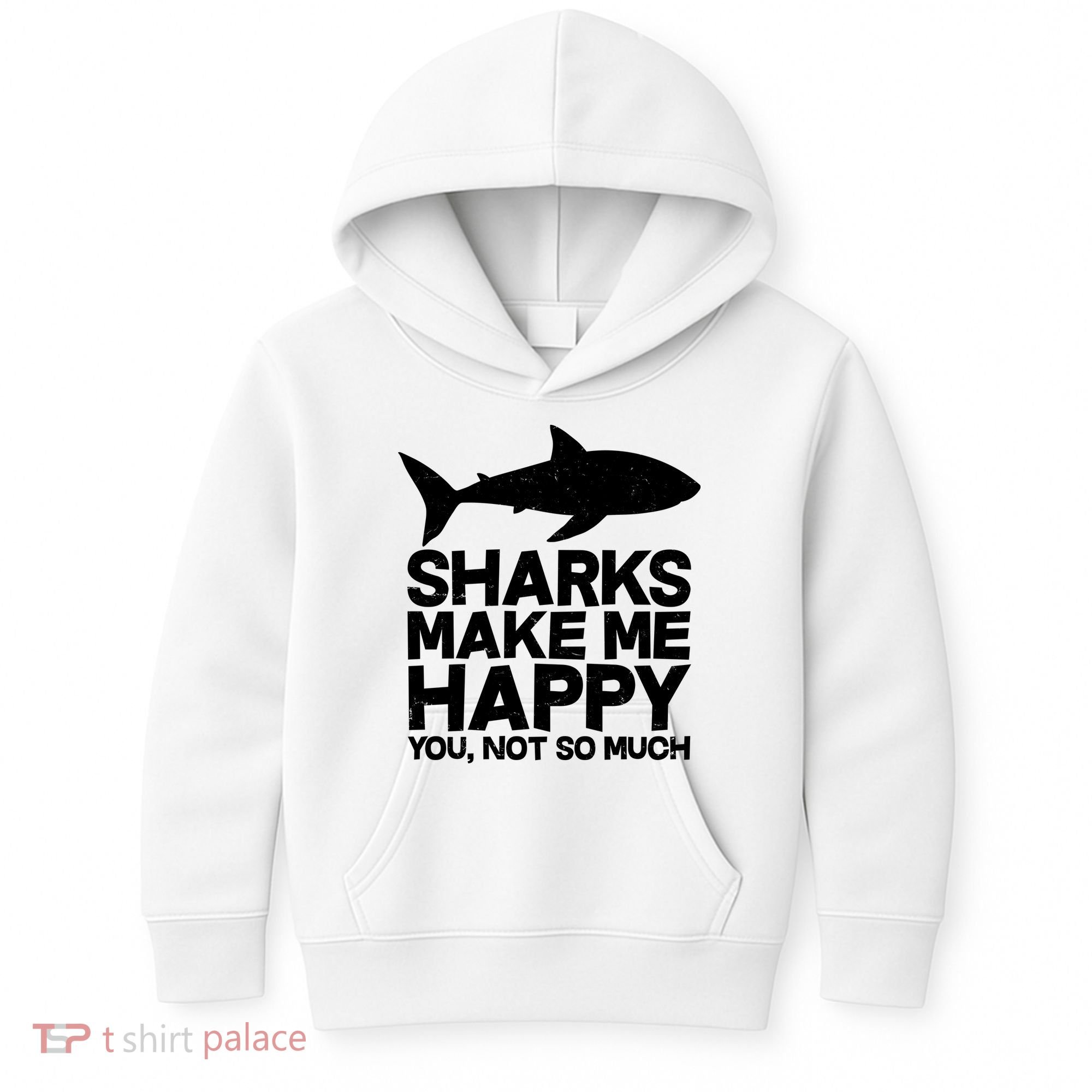 Sharks Make Me Happy You Not So Much Kids Hoodie