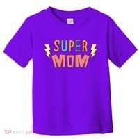 Super Mom Mothers Day Toddler T-Shirt thumb 0