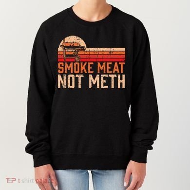 Smoke Meat Not Meth Brisket Bbq Grill Women's Sweatshirt