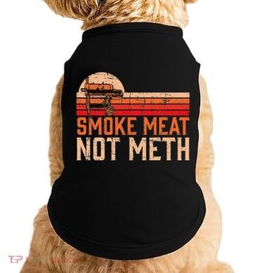 Smoke Meat Not Meth Brisket Bbq Grill Doggie Tank