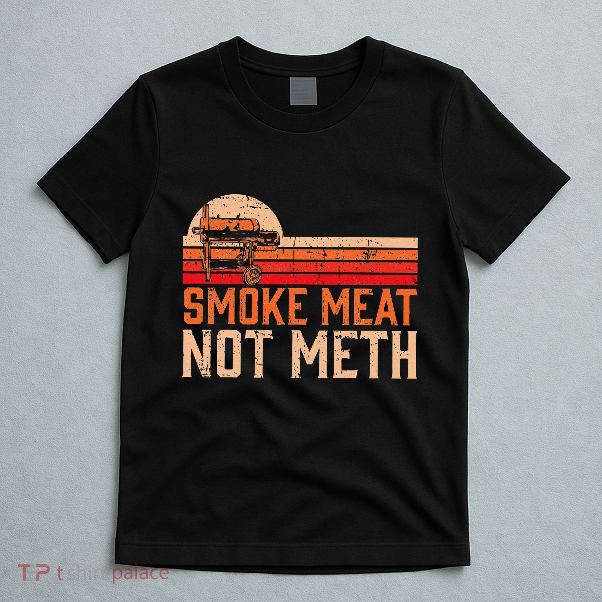 Smoke Meat Not Meth Brisket Bbq Grill T-Shirt