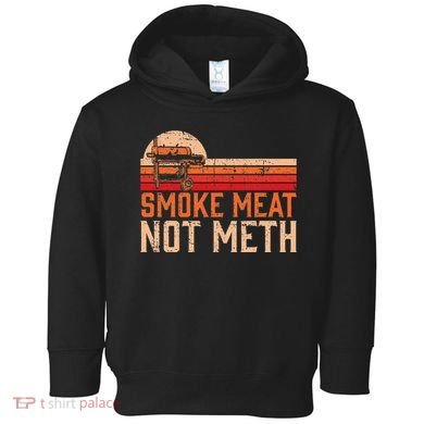 Smoke Meat Not Meth Brisket Bbq Grill Toddler Hoodie
