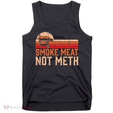 Smoke Meat Not Meth Brisket Bbq Grill Tank Top
