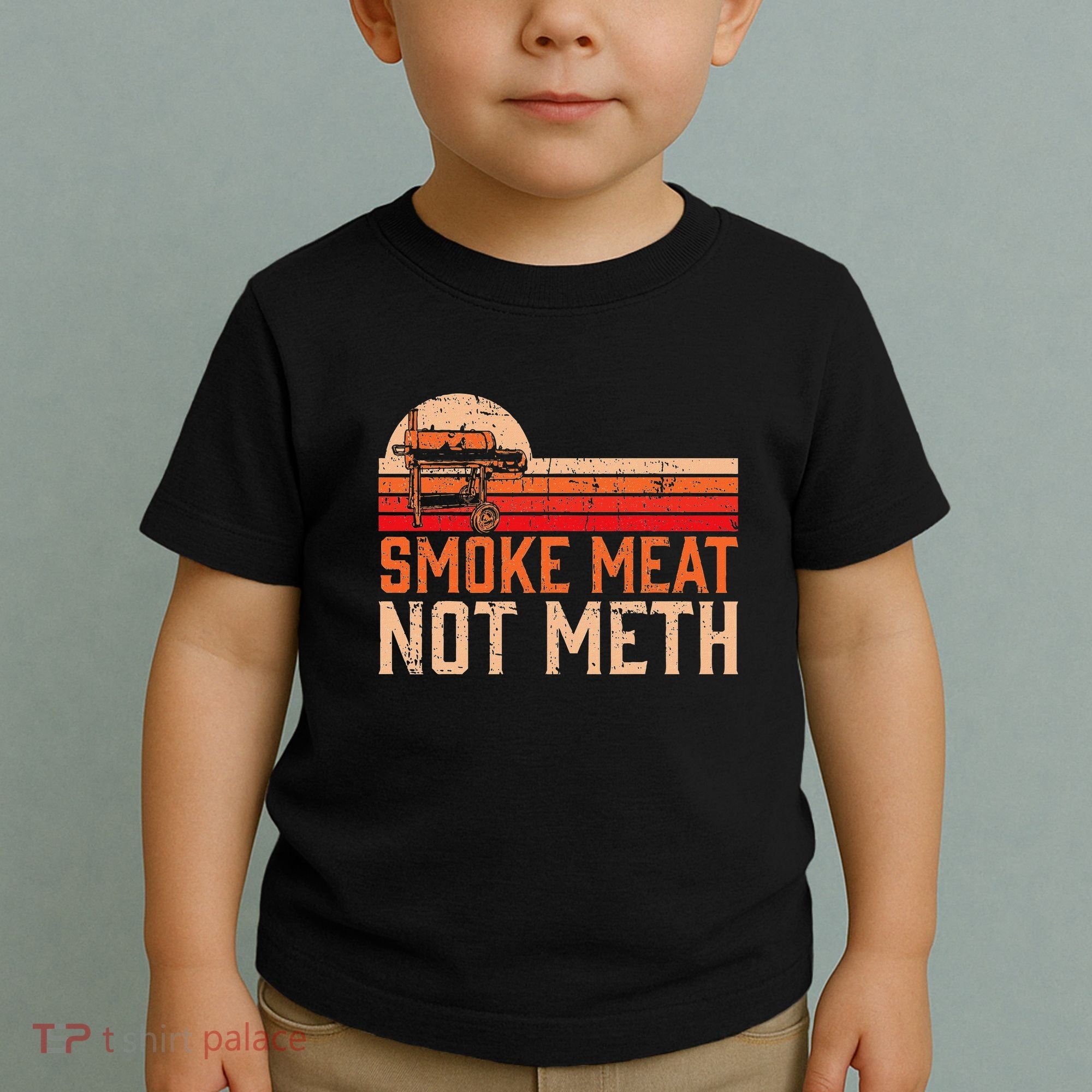 Smoke Meat Not Meth Brisket Bbq Grill Toddler T-Shirt
