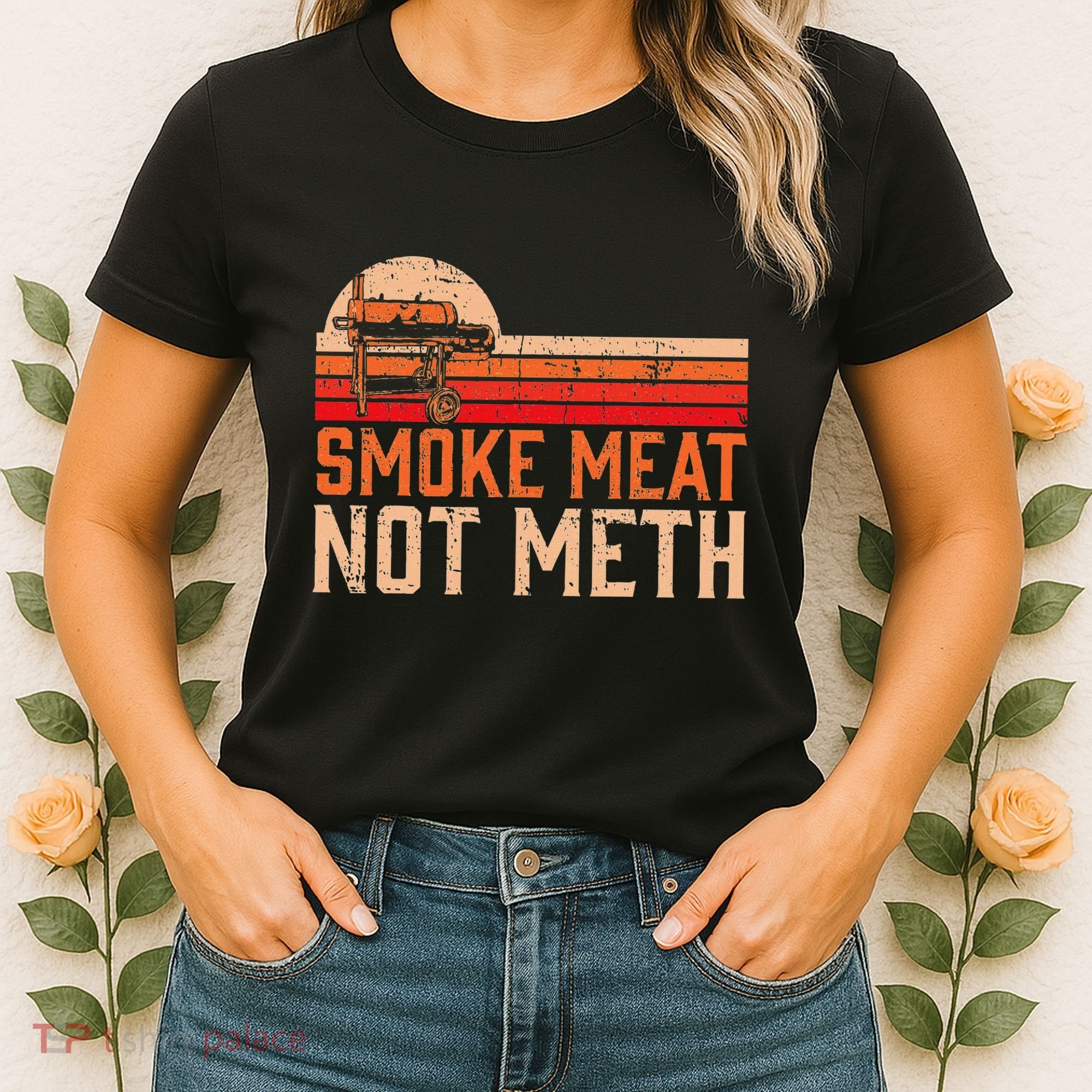 Smoke Meat Not Meth Brisket Bbq Grill Women's T-Shirt