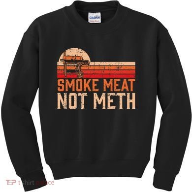 Smoke Meat Not Meth Brisket Bbq Grill Kids Sweatshirt