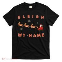 Sleigh My Name Christmas T-Shirt thumb 0