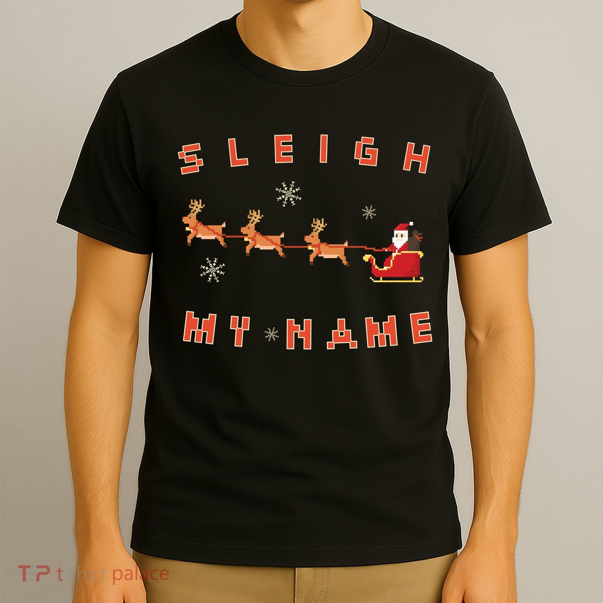 Sleigh My Name Christmas T-Shirt
