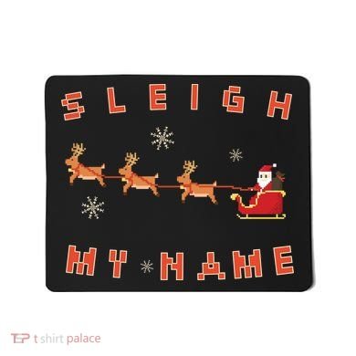 Sleigh My Name Christmas Mousepad