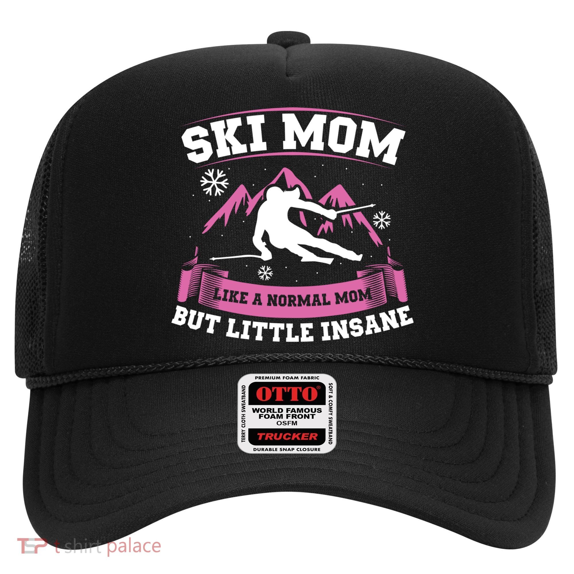 Ski Mom Not Normal Little Insane Skiers Skiing Gift Hat
