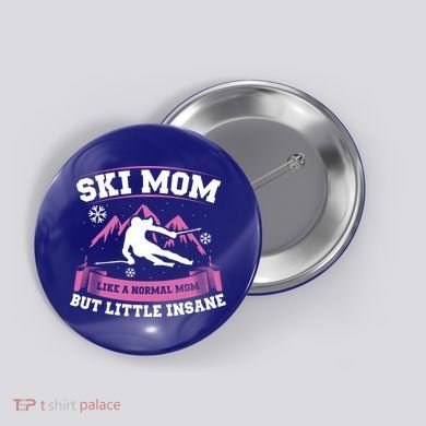 Ski Mom Not Normal Little Insane Skiers Skiing Gift Button