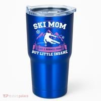 Ski Mom Not Normal Little Insane Skiers Skiing Gift Tumbler thumb 0