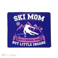 Ski Mom Not Normal Little Insane Skiers Skiing Gift Mousepad thumb 0