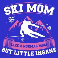 Ski Mom Not Normal Little Insane Skiers Skiing Gift Women's Long Sleeve Shirt thumb 2