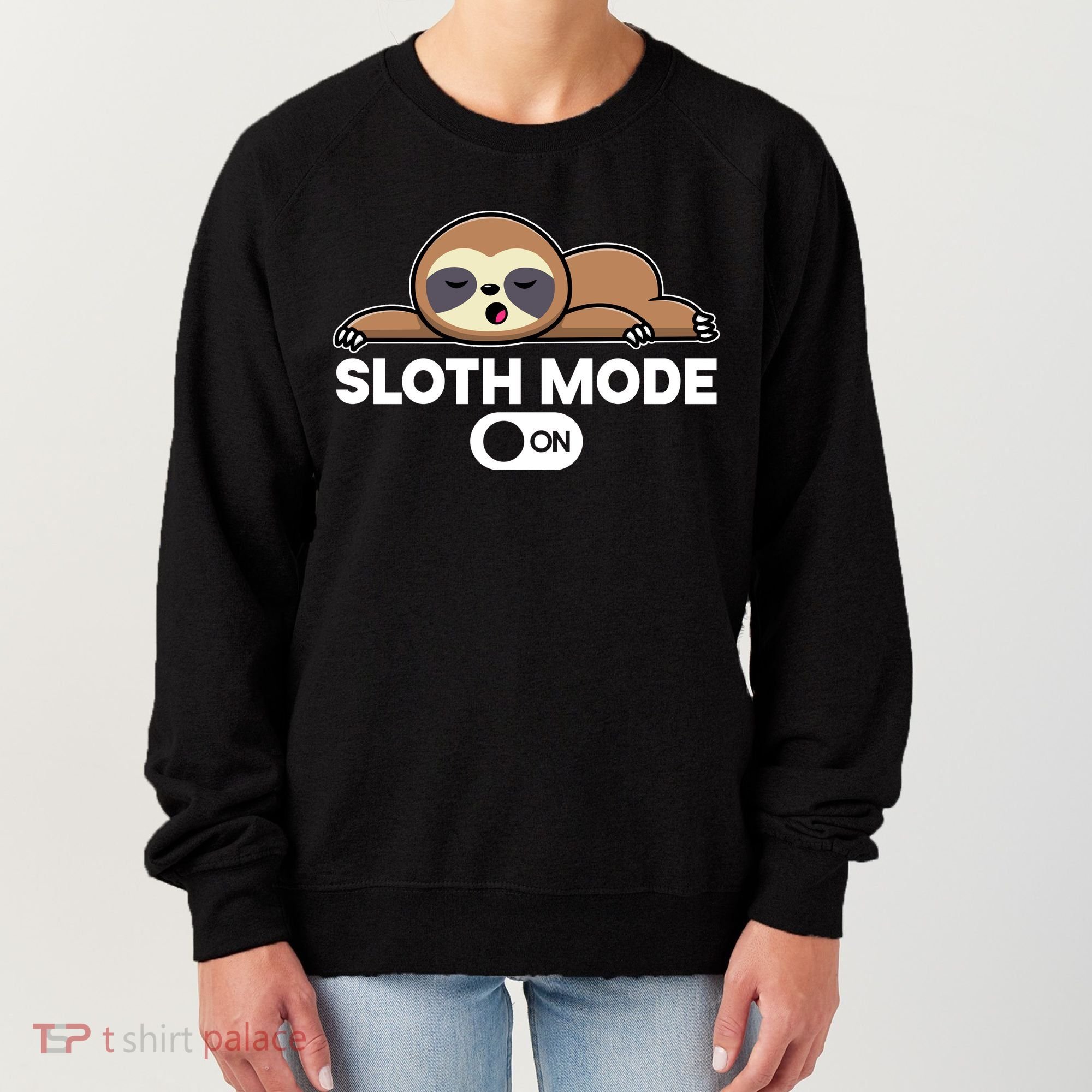 Sloth Mode On Funny Lazy Women's Sweatshirt