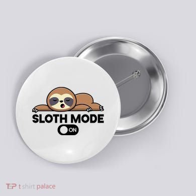 Sloth Mode On Funny Lazy Button