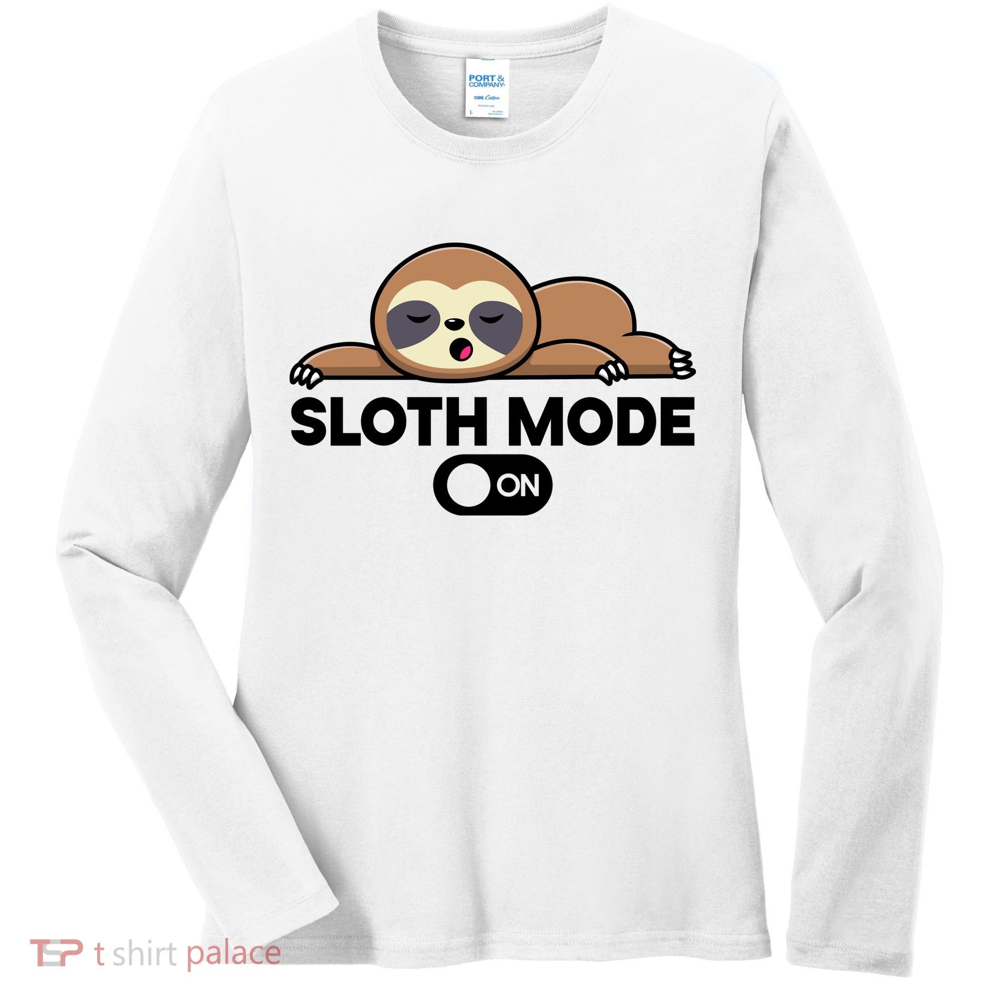 Sloth Mode On Funny Lazy Women's Long Sleeve Shirt