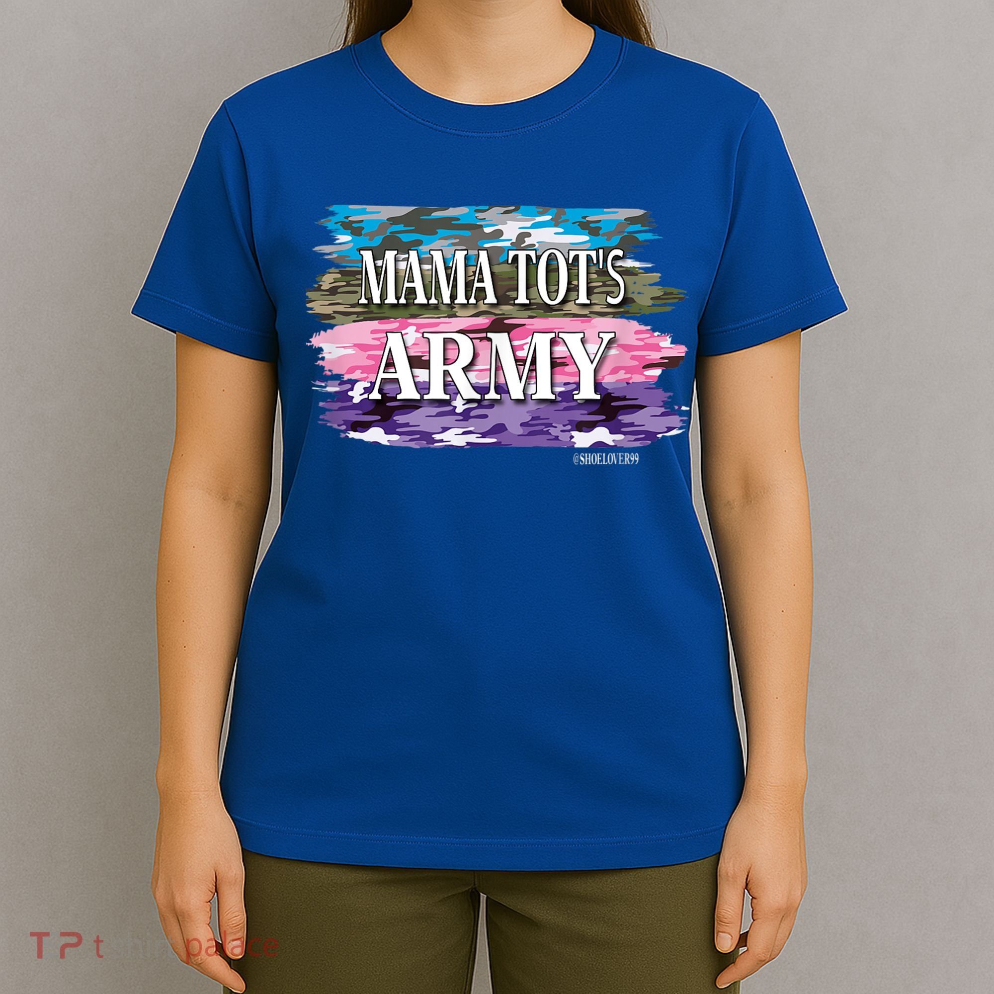 Shoelover99 Merch Ophelia Mama Tot's Army T-Shirt