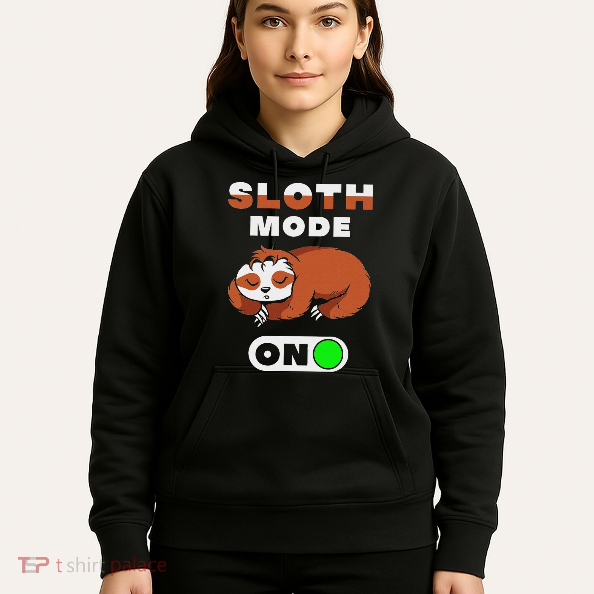 Sloth Mode On Sloth Mode On Hoodie
