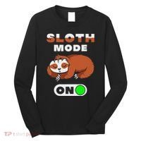 Sloth Mode On Sloth Mode On Long Sleeve Shirt thumb 0