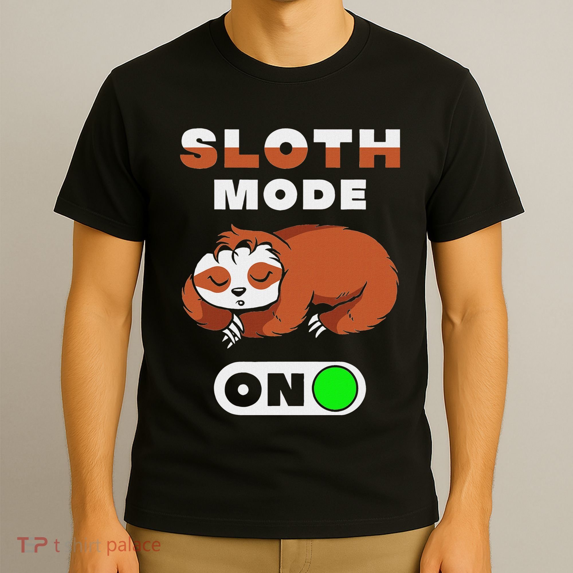Sloth Mode On Sloth Mode On T-Shirt