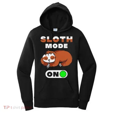 Sloth Mode On Sloth Mode On Women's Hoodie