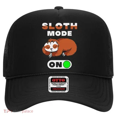 Sloth Mode On Sloth Mode On Hat