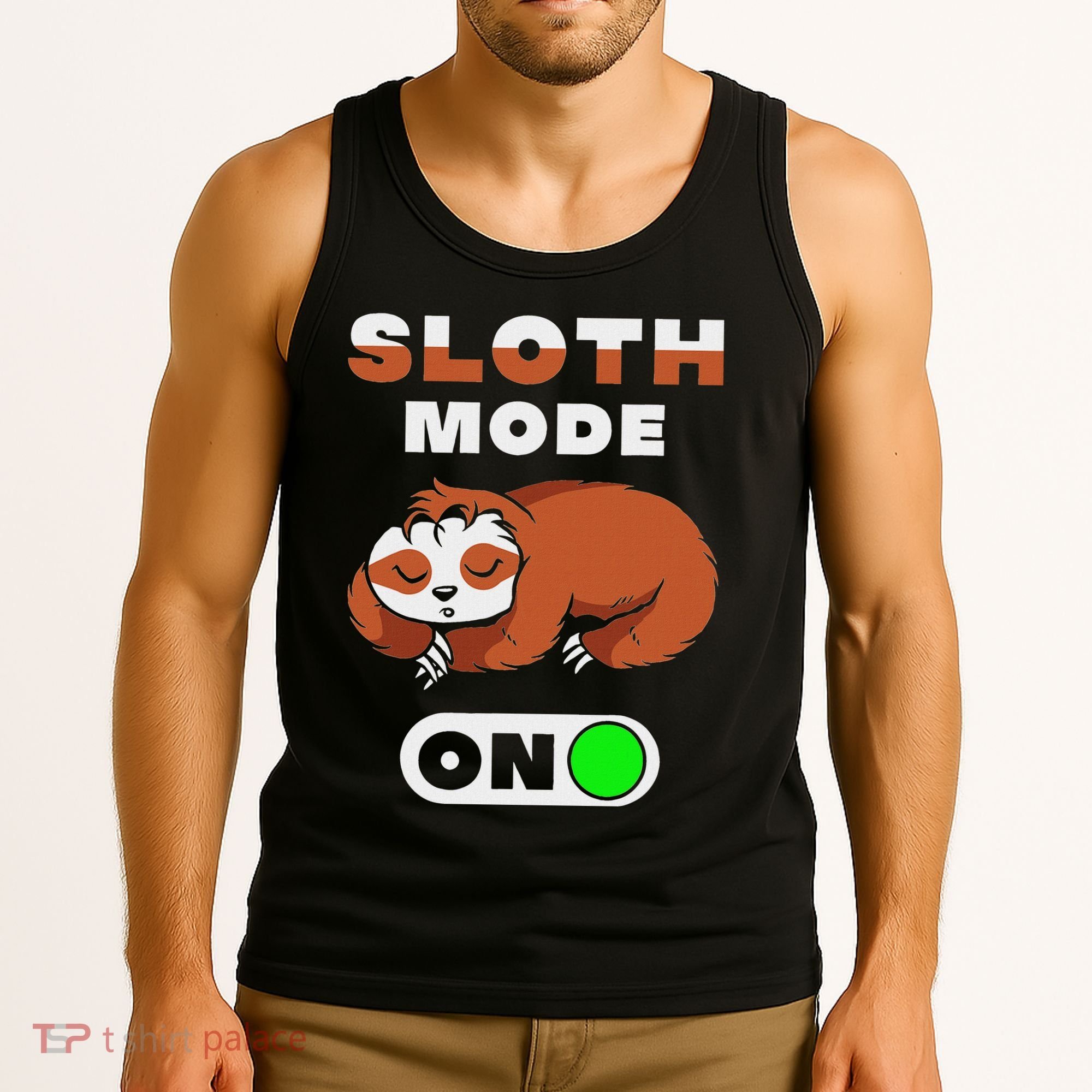 Sloth Mode On Sloth Mode On Tank Top