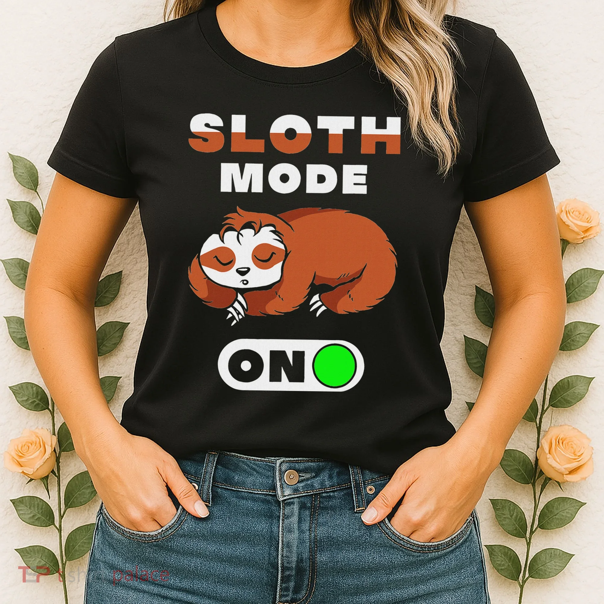Sloth Mode On Sloth Mode On Women's T-Shirt