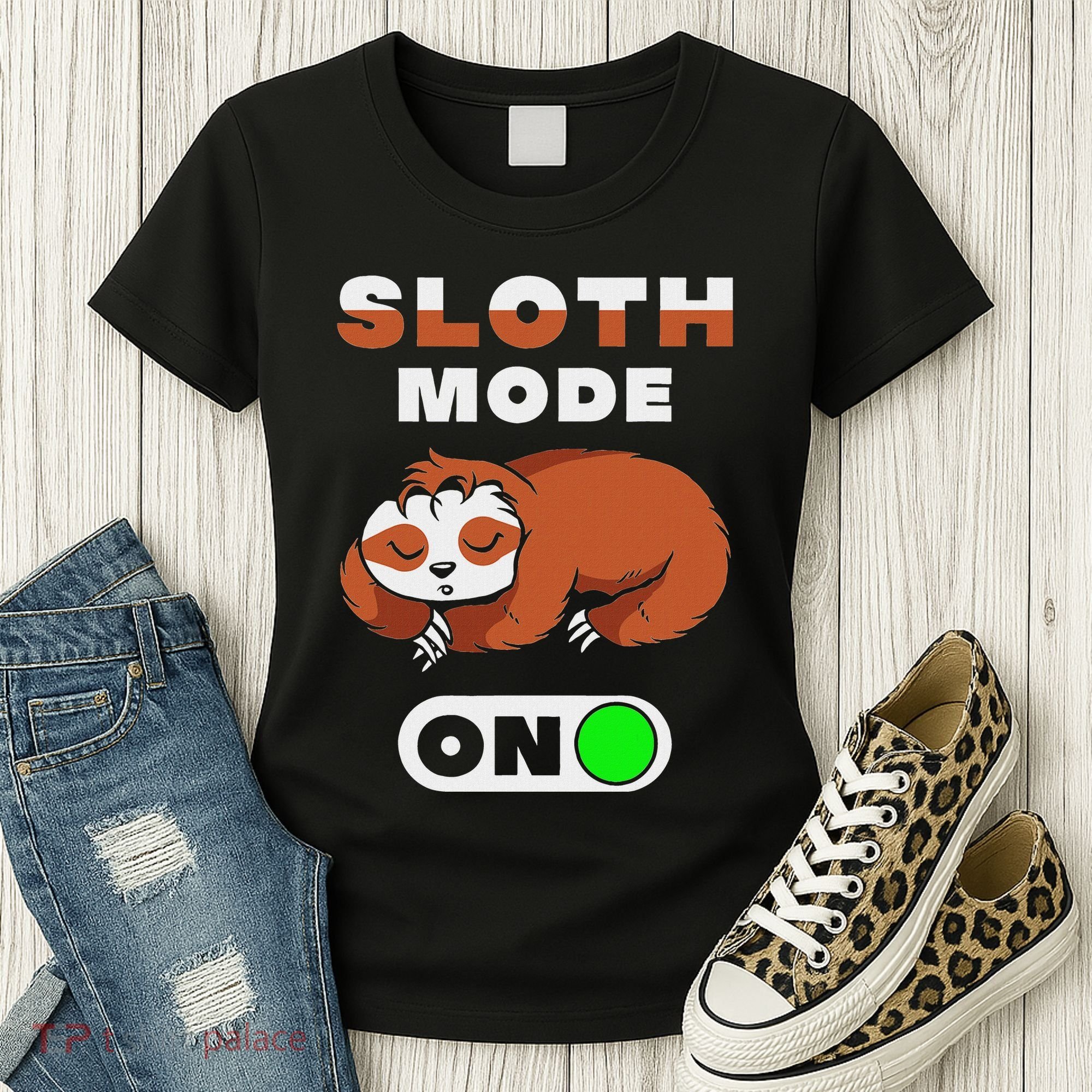 Sloth Mode On Sloth Mode On Women's T-Shirt