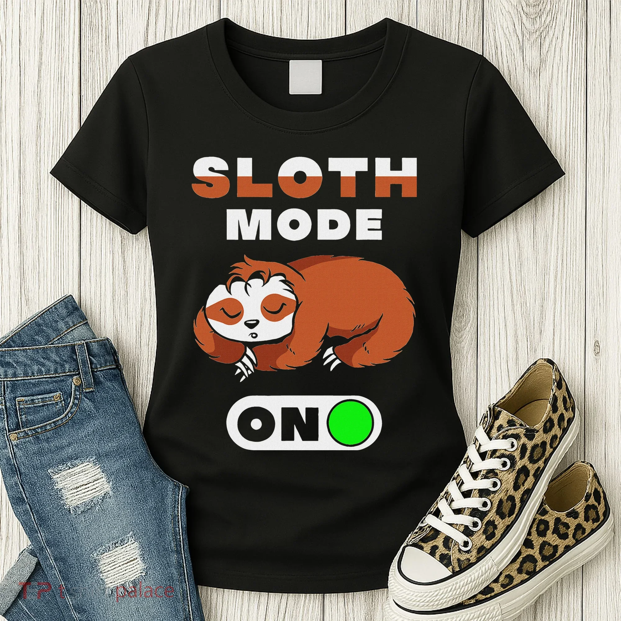 Sloth Mode On Sloth Mode On Women's T-Shirt