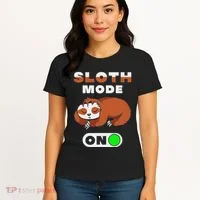 Sloth Mode On Sloth Mode On Women's T-Shirt thumb 4