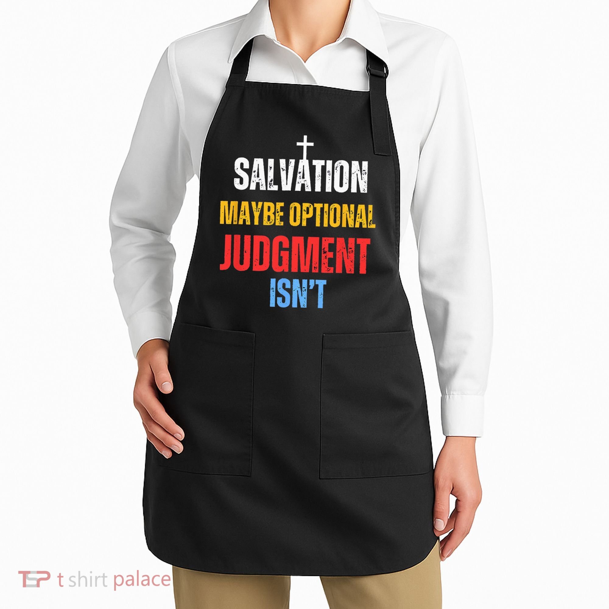 Salvation Maybe Optional Judgment Isn’t Christian Apron