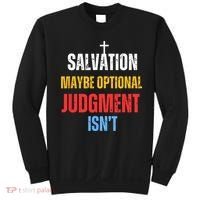 Salvation Maybe Optional Judgment Isn’t Christian Sweatshirt thumb 0