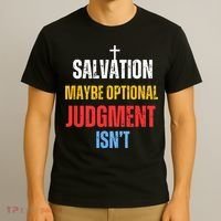 Salvation Maybe Optional Judgment Isn’t Christian T-Shirt thumb 3