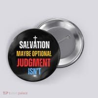 Salvation Maybe Optional Judgment Isn’t Christian Button thumb 0