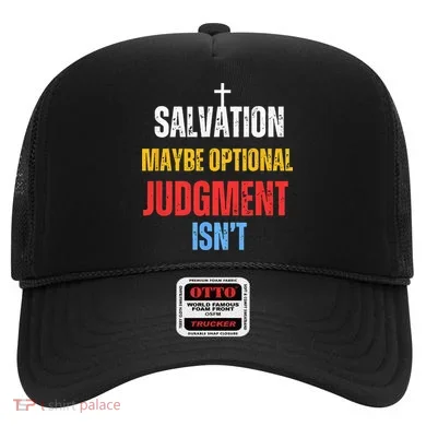 Salvation Maybe Optional Judgment Isn’t Christian Hat