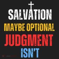 Salvation Maybe Optional Judgment Isn’t Christian Hat thumb 2