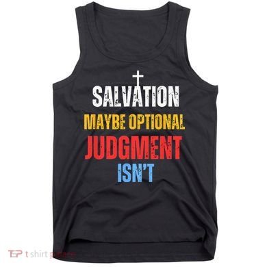 Salvation Maybe Optional Judgment Isn’t Christian Tank Top