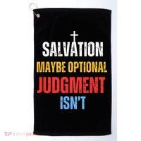 Salvation Maybe Optional Judgment Isn’t Christian Golf Towel thumb 0