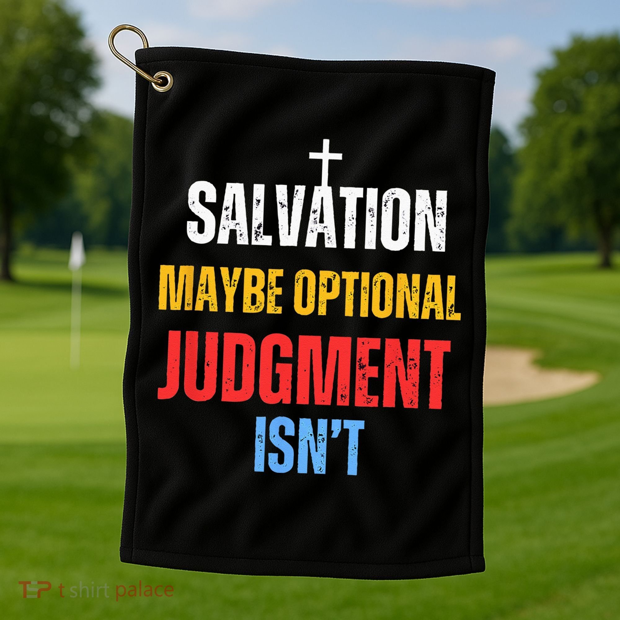 Salvation Maybe Optional Judgment Isn’t Christian Golf Towel
