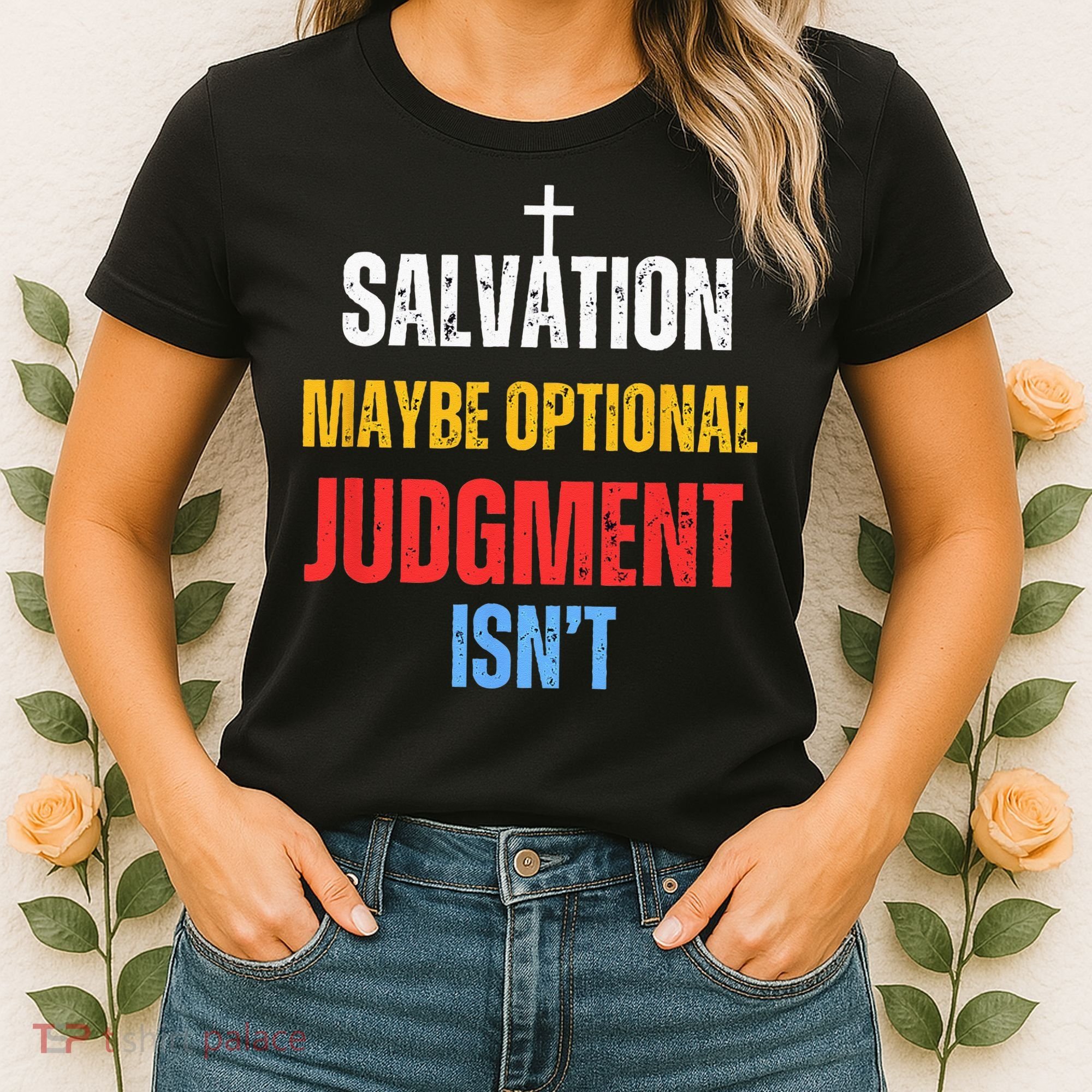 Salvation Maybe Optional Judgment Isn’t Christian Women's T-Shirt